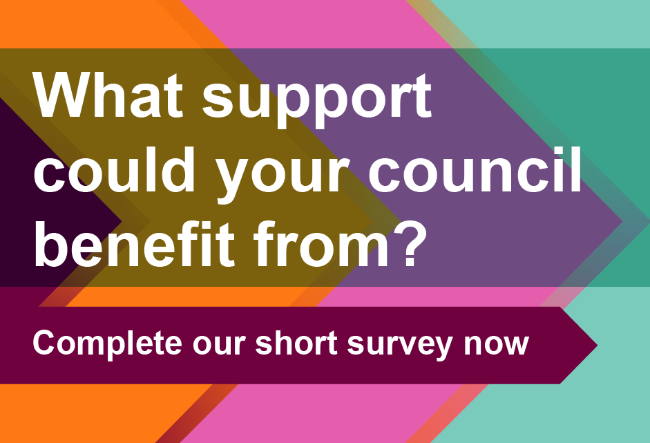 Text: What support could your council benefit from? Complete our short survey now.