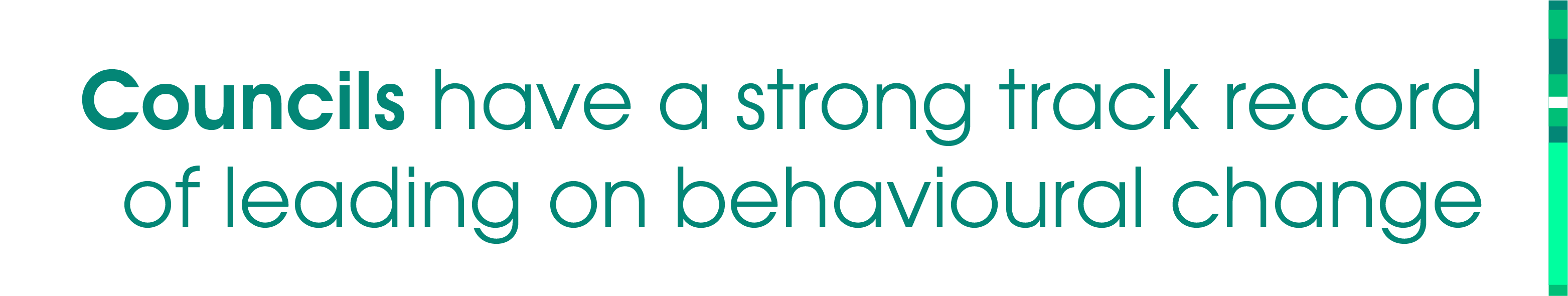 Councils have a strong track record of leading on behavioural change.