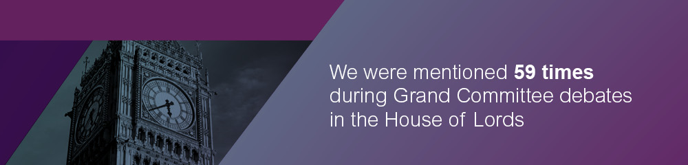 We were mentioned 59 times during Grand Committee debates in the House of Lords.