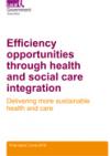 Efficiency opportunities through health and social care integration: delivering more sustainable health and care