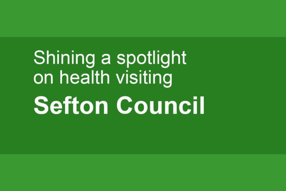 Sefton council - Shining a spotlight on health visiting 