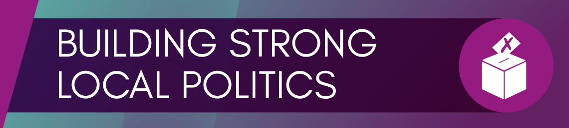 Dark purple banner with the text building strong local politics across with a small light purple icon with a smaller image of a ballot box as an icon