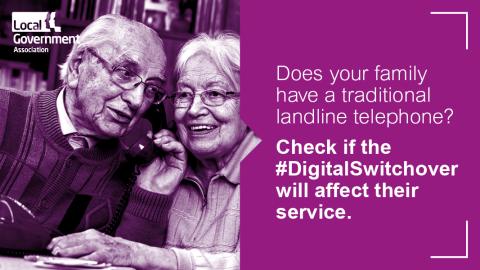 A photo of an older couple using a telephone with the text does your family use a traditional landline telephone, check if the digital switchover will affect their service 