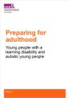 reparing for adulthood - Young people with a learning disability and autistic young people