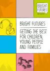 Bright Futures – LGA's 7 point plan for children's social care