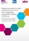 Digital innovation in adult social care: how we’ve been supporting communities during COVID-19