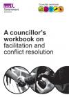 LGA Councillor workbook: facilitation and conflict resolution