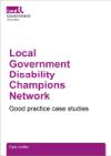 Local Government Disability Champions Network - good practice case studies cover
