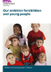 Our ambition for children and young people COVER