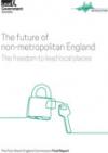 The future of non-metropolitan England: the freedom to lead local places COVER