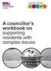 Councillor's workbook: supporting residents with complex issues