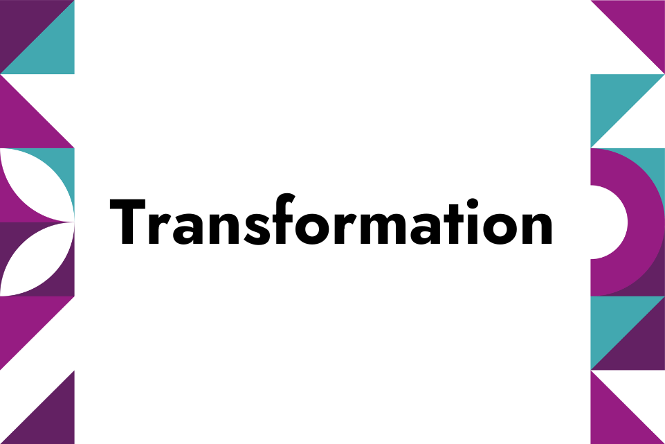 Transformation in bold black text