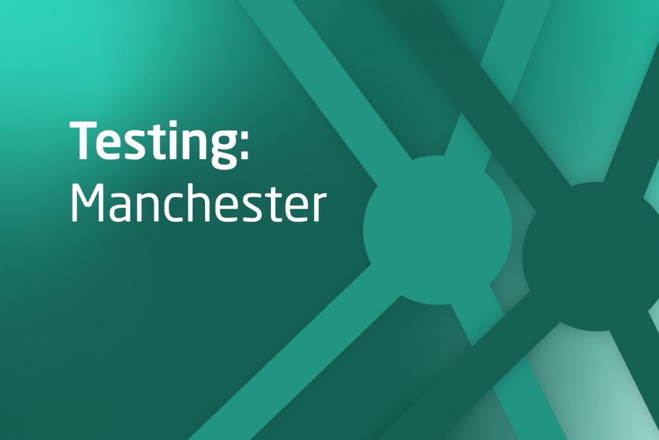 Dark green graphic with text display Testing Manchester 