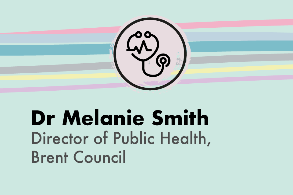 Graphic with icon of stethoscope and text Dr Melanie Smith, Director of Public Health, Brent Council