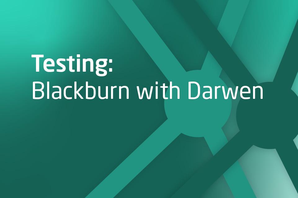 testing case study: blackburn with darwen