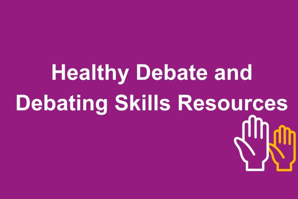 Healthy debate and debating skills resources