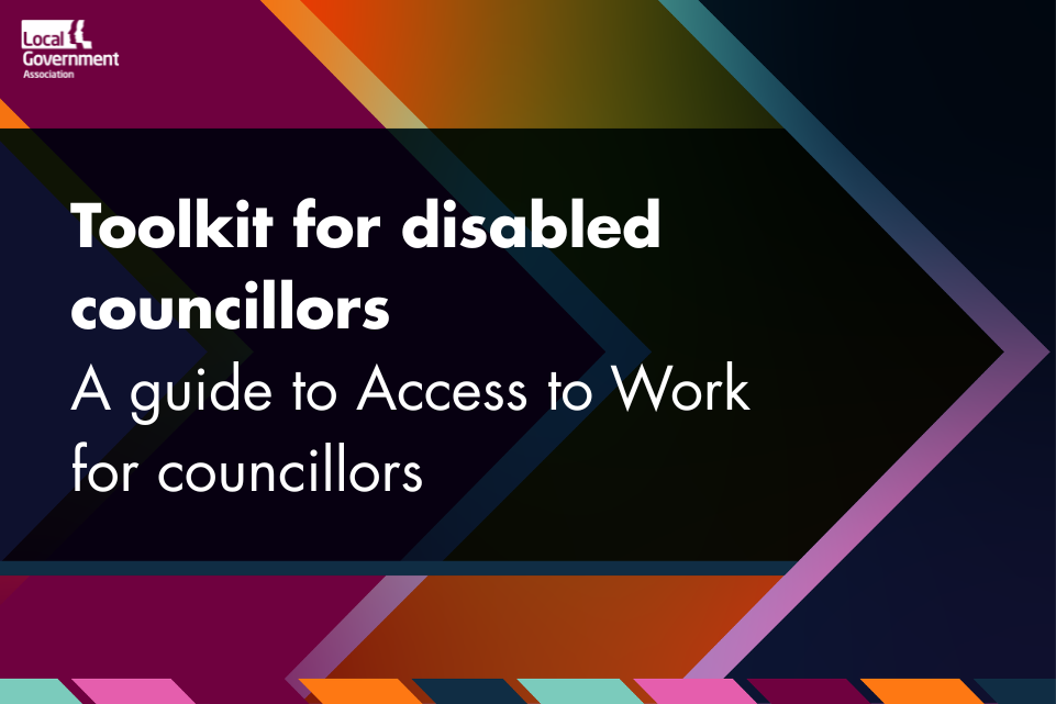 Text displayed: Toolkit for disabled councillors - A guide to Access to work for councillors