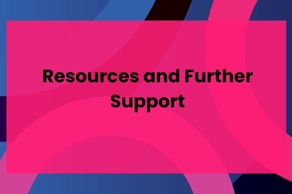 Resources and Further Support