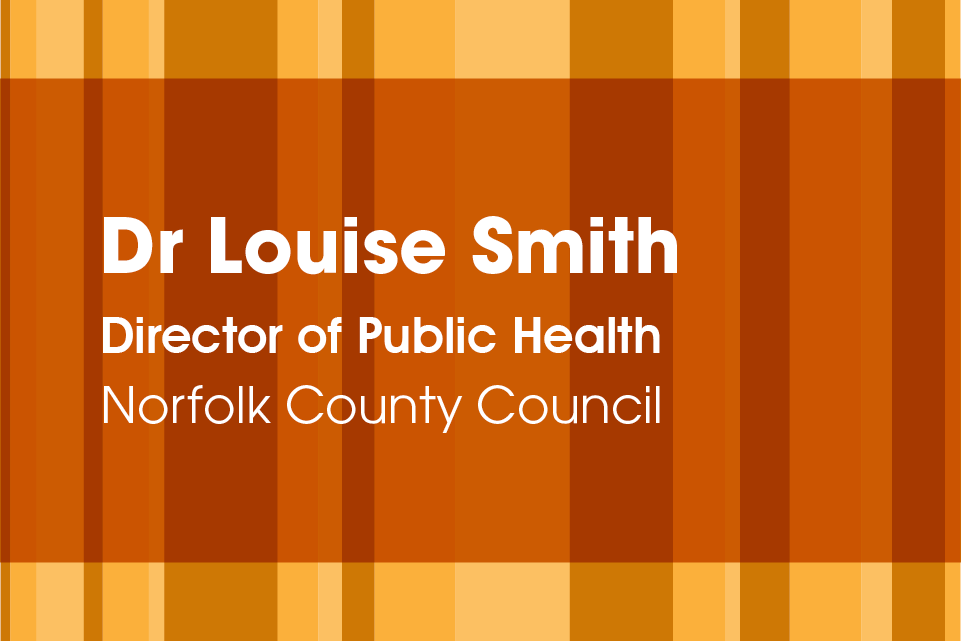 Graphs of rectangle with text Dr Louise Smith, Director of Public Health, Norfolk County Council
