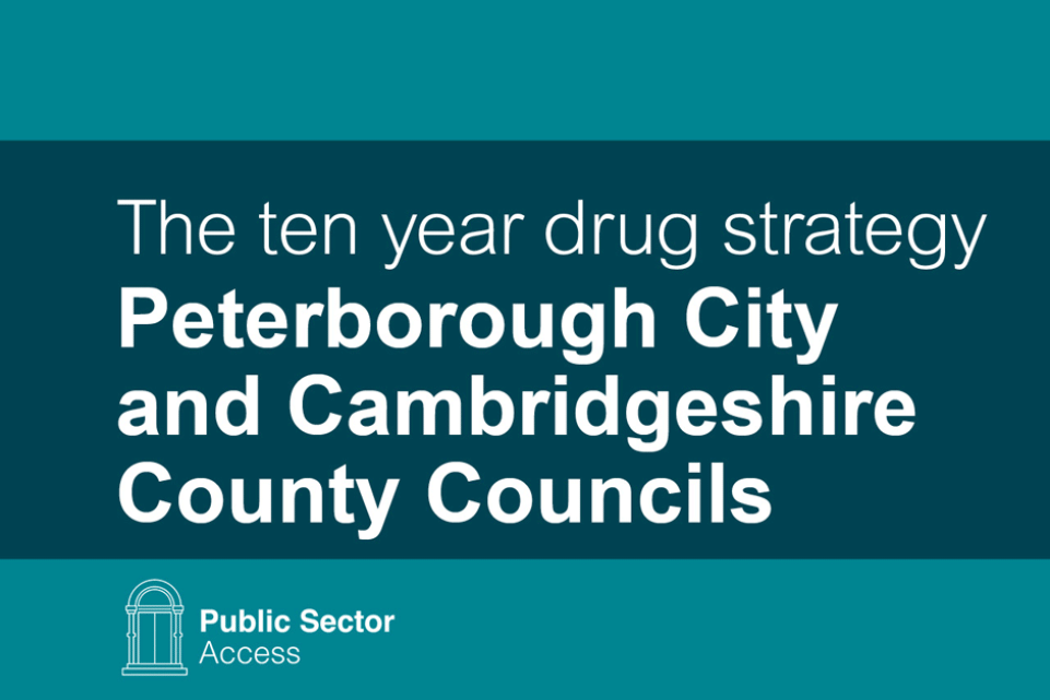 The ten year drug strategy Peterborough City and Cambridgeshire County Councils feature