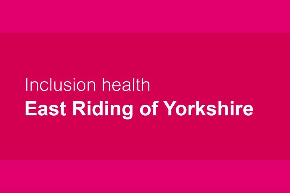 East riding of yorkshire inclusion health 
