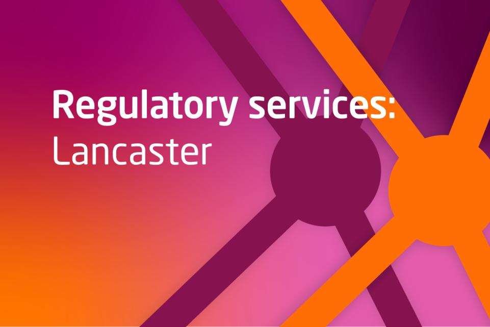 Regulatory services: Lancaster