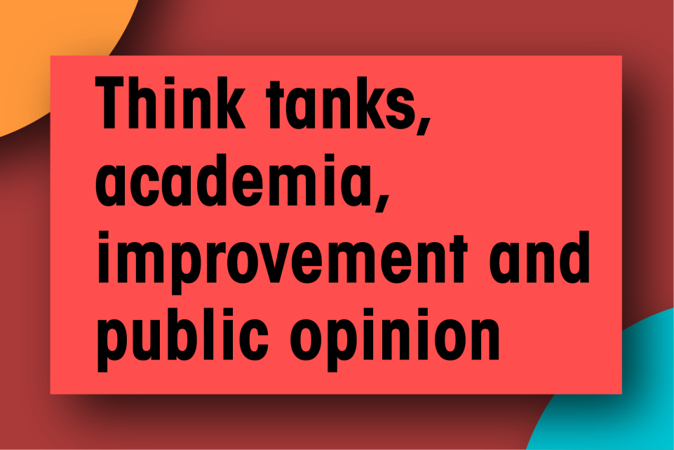 Think tanks, academia, improvement and public opinion 